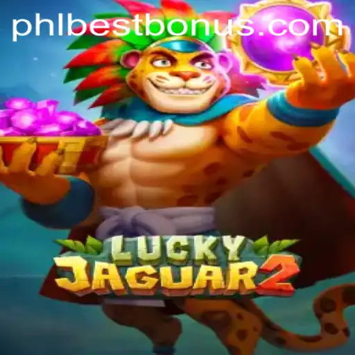 Discover the Exciting World of Luckyjaguar2: Unleash the Power of PHLBEST