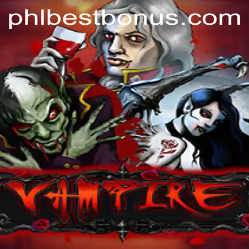 Exploring the World of Vampire: A Thrilling Game Experience with PHLBEST